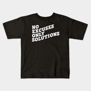 No Excuses Only Solutions Kids T-Shirt